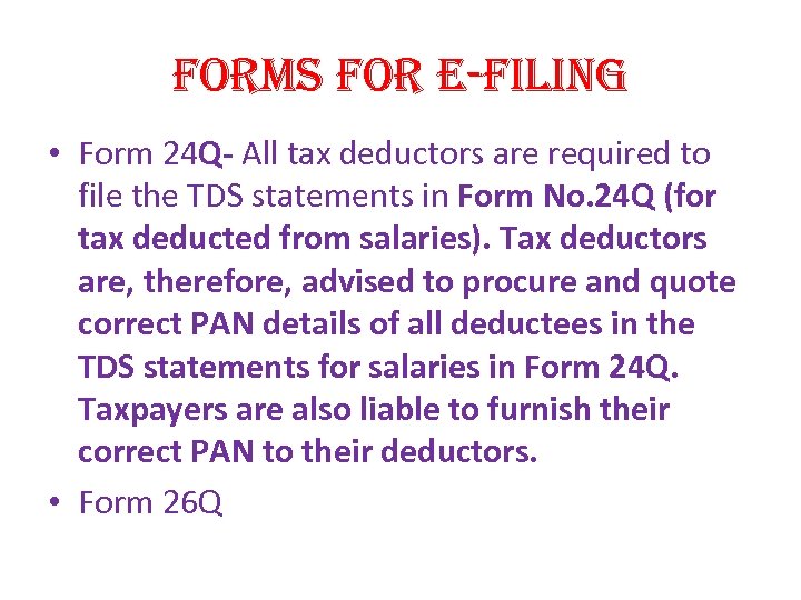 forms for e-filing • Form 24 Q- All tax deductors are required to file