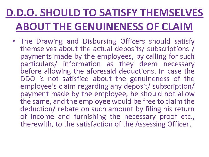 D. D. O. SHOULD TO SATISFY THEMSELVES ABOUT THE GENUINENESS OF CLAIM • The