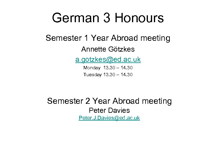 German 3 Honours Semester 1 Year Abroad meeting Annette Götzkes a. gotzkes@ed. ac. uk