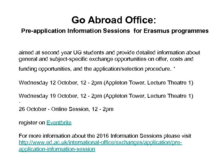 Go Abroad Office: Pre-application Information Sessions for Erasmus programmes aimed at second year UG