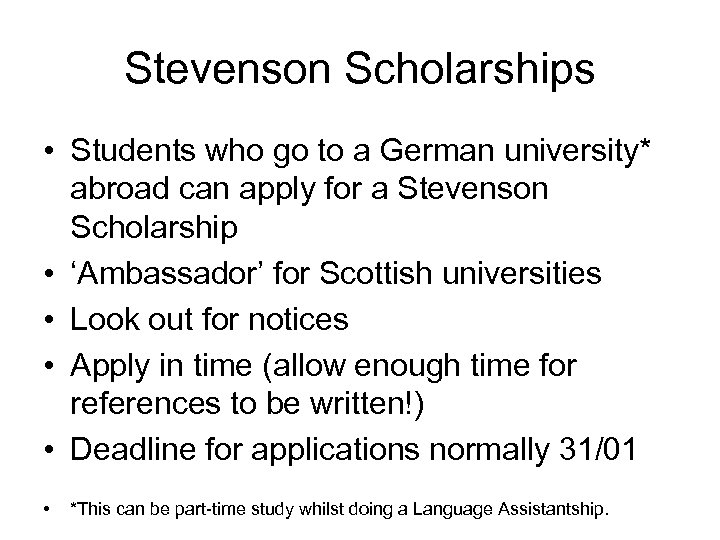 Stevenson Scholarships • Students who go to a German university* abroad can apply for