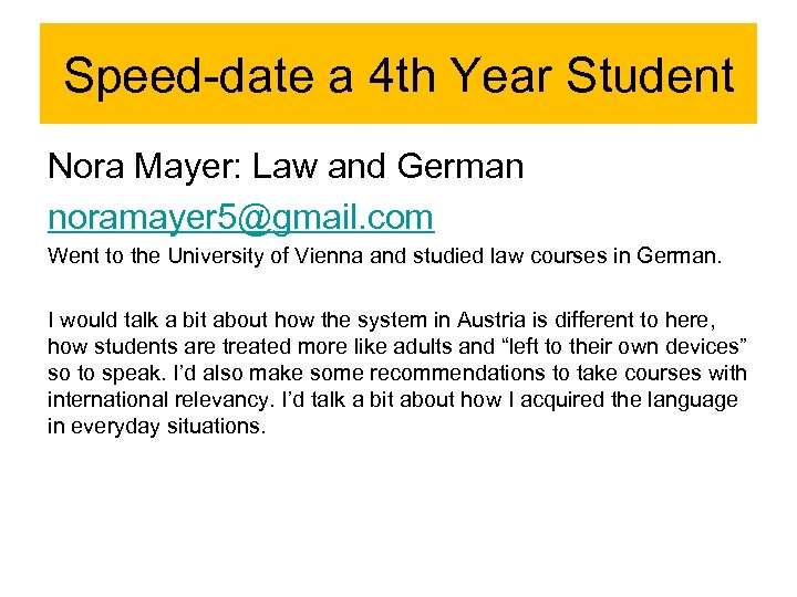 Speed-date a 4 th Year Student Nora Mayer: Law and German noramayer 5@gmail. com