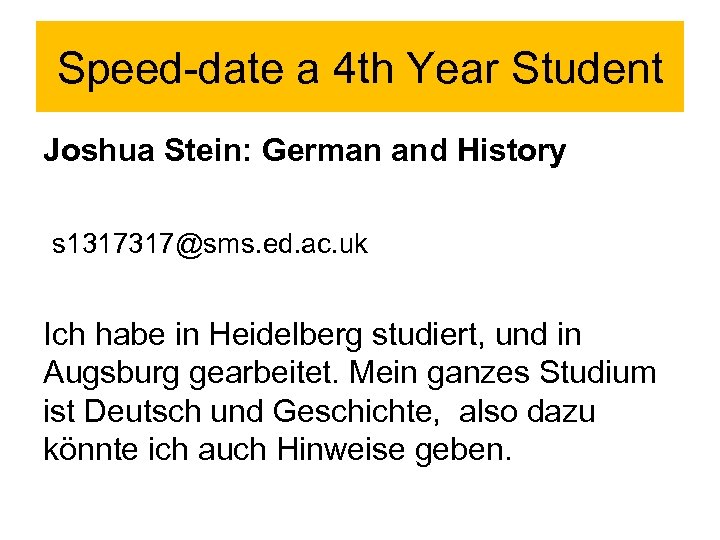 Speed-date a 4 th Year Student Joshua Stein: German and History s 1317317@sms. ed.