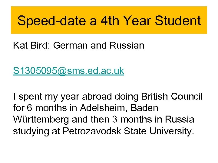 Speed-date a 4 th Year Student Kat Bird: German and Russian S 1305095@sms. ed.