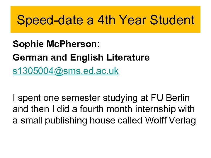 Speed-date a 4 th Year Student Sophie Mc. Pherson: German and English Literature s