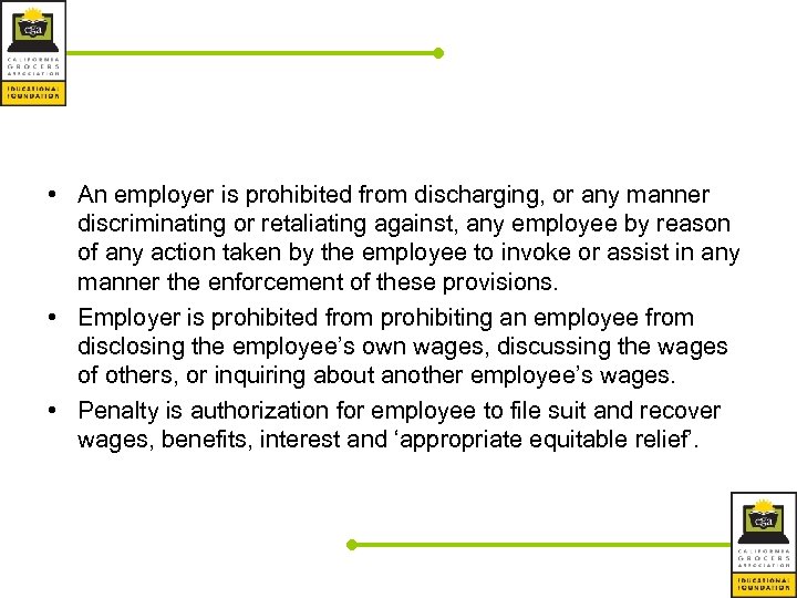  • An employer is prohibited from discharging, or any manner discriminating or retaliating