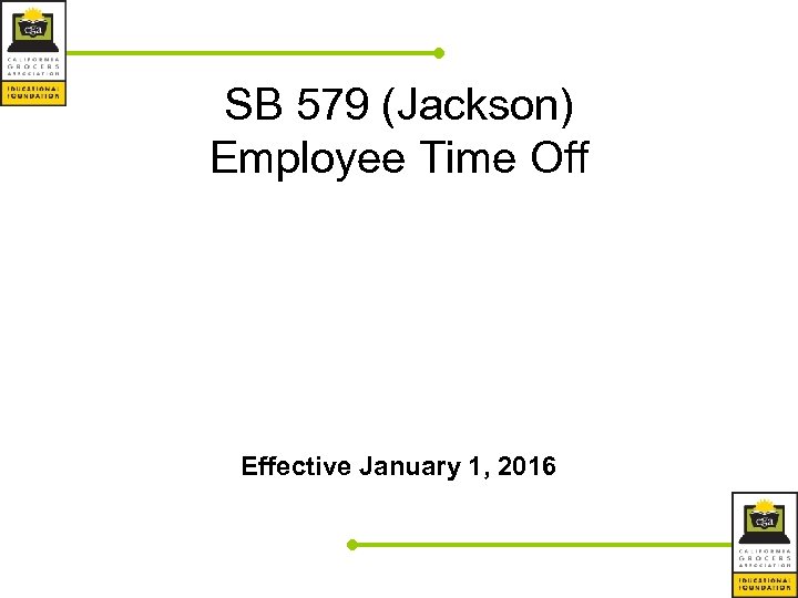 SB 579 (Jackson) Employee Time Off Effective January 1, 2016 