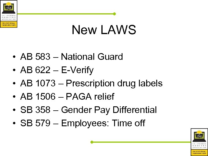 New LAWS • • • AB 583 – National Guard AB 622 – E-Verify