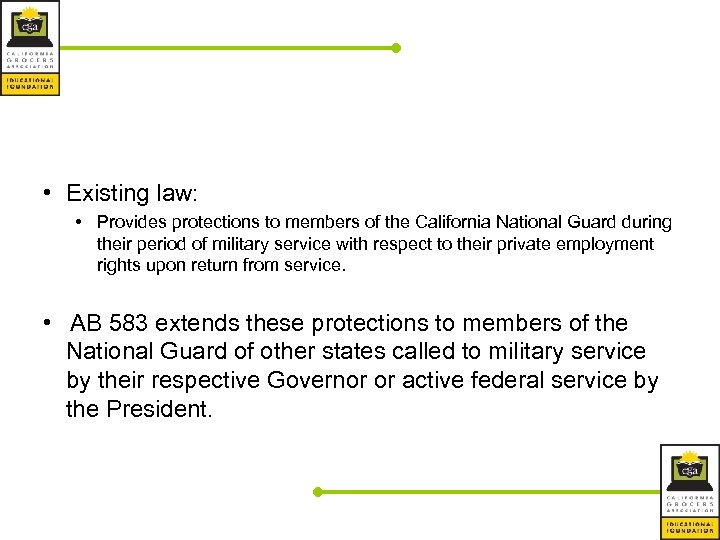  • Existing law: • Provides protections to members of the California National Guard