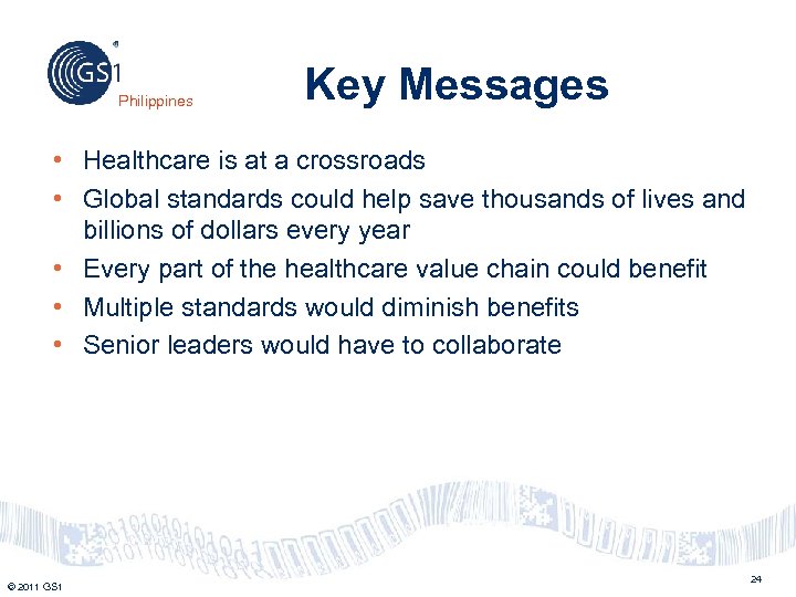 Philippines Key Messages • Healthcare is at a crossroads • Global standards could help