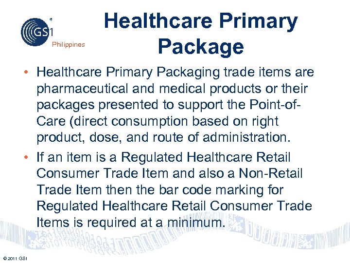 Philippines Healthcare Primary Package • Healthcare Primary Packaging trade items are pharmaceutical and medical