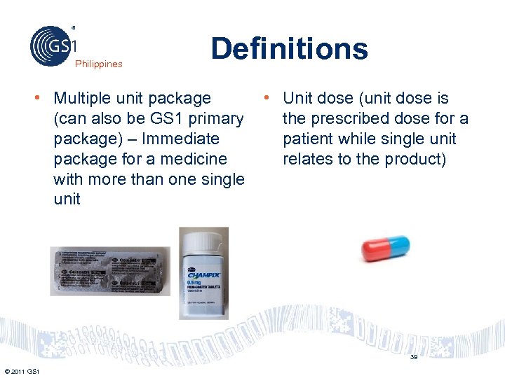 Philippines Definitions • Multiple unit package • Unit dose (unit dose is (can also