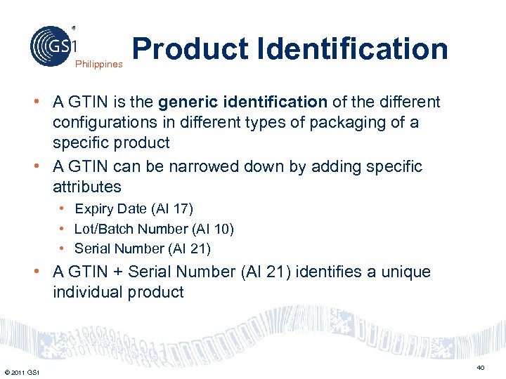 Philippines Product Identification • A GTIN is the generic identification of the different configurations