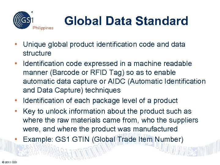 Philippines Global Data Standard • Unique global product identification code and data structure •