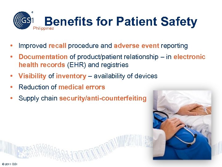 Benefits for Patient Safety Philippines • Improved recall procedure and adverse event reporting •