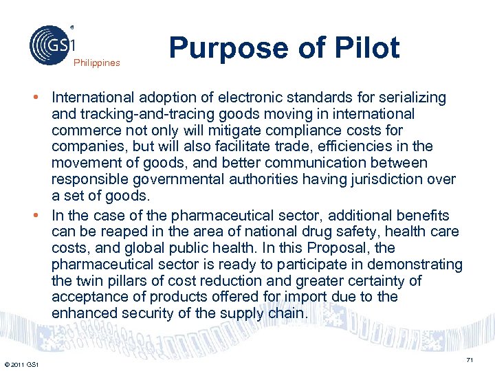 Philippines Purpose of Pilot • International adoption of electronic standards for serializing and tracking-and-tracing