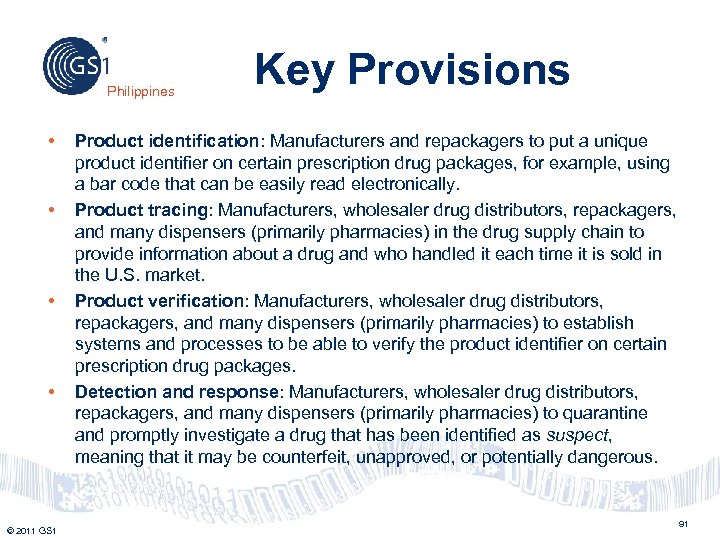 Philippines • • © 2011 GS 1 Key Provisions Product identification: Manufacturers and repackagers