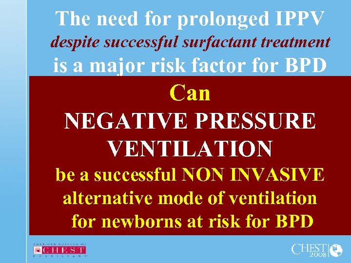 The need for prolonged IPPV despite successful surfactant treatment is a major risk factor