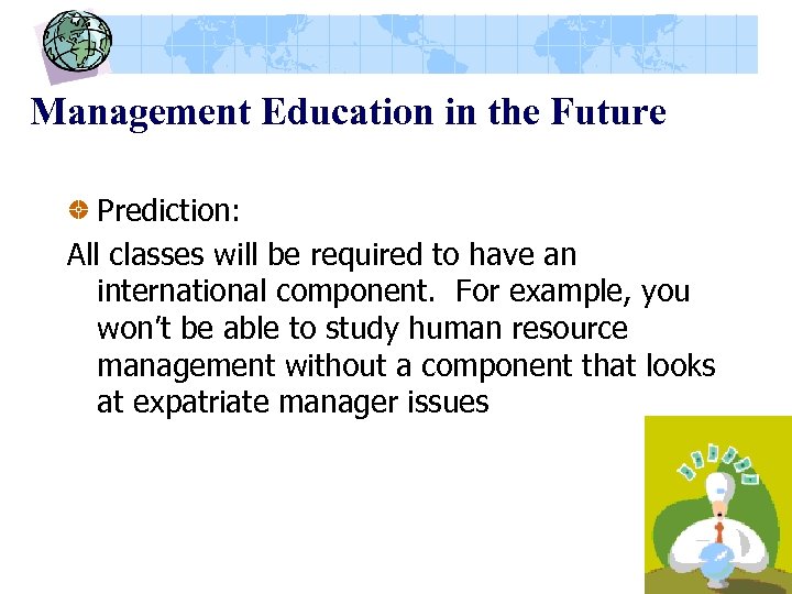 Management Education in the Future Prediction: All classes will be required to have an