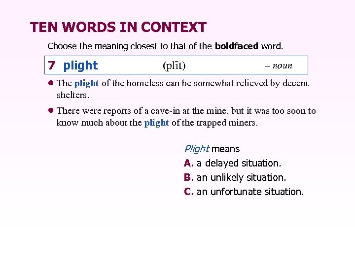 TEN WORDS IN CONTEXT Choose the meaning closest to that of the boldfaced word.