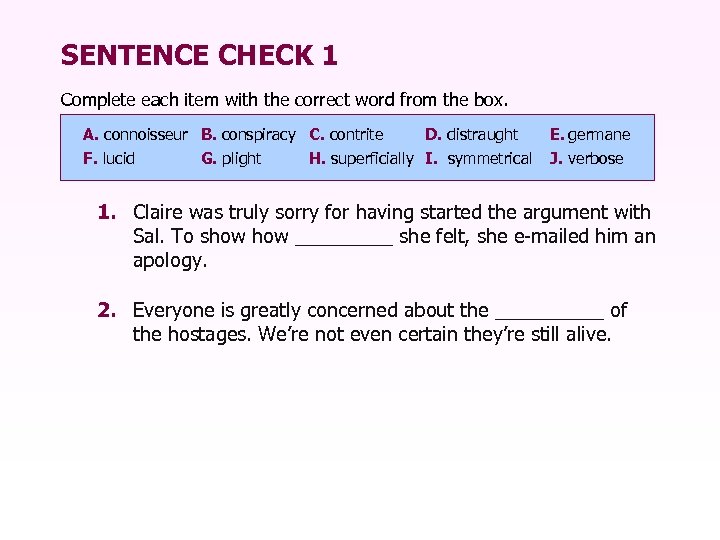 SENTENCE CHECK 1 Complete each item with the correct word from the box. A.