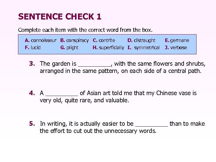 SENTENCE CHECK 1 Complete each item with the correct word from the box. A.