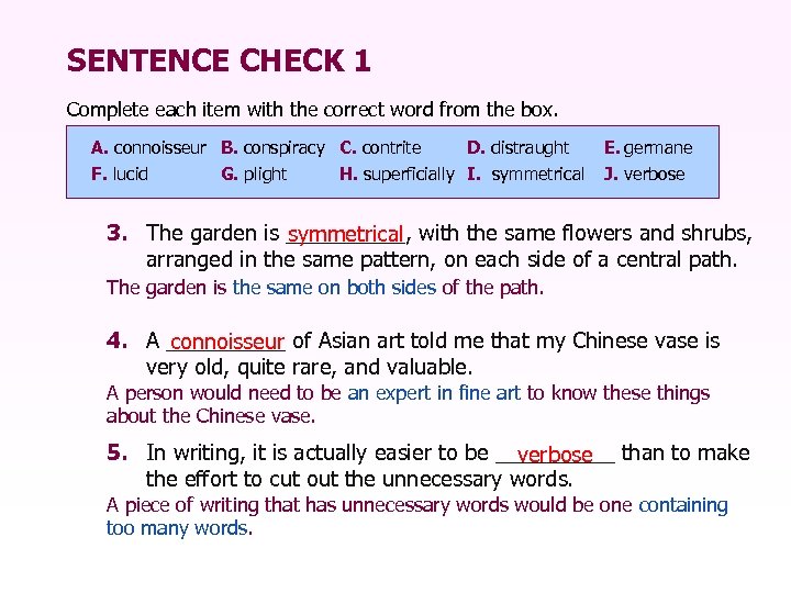 SENTENCE CHECK 1 Complete each item with the correct word from the box. A.