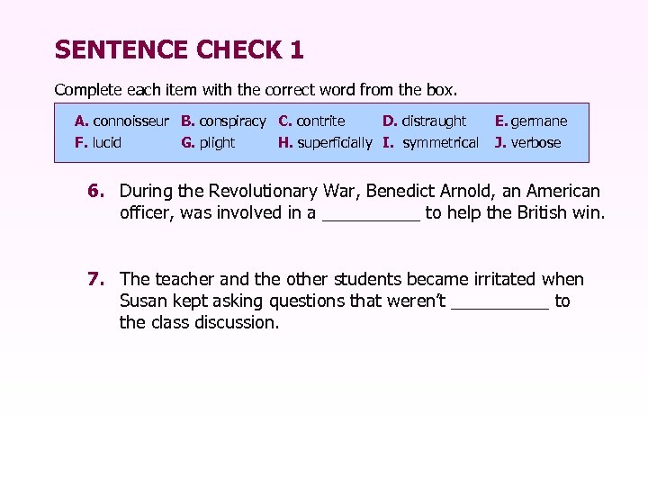 SENTENCE CHECK 1 Complete each item with the correct word from the box. A.