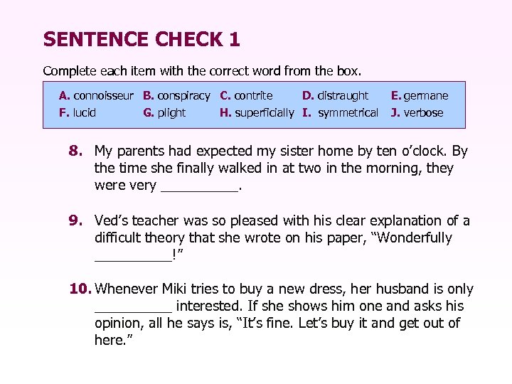 SENTENCE CHECK 1 Complete each item with the correct word from the box. A.