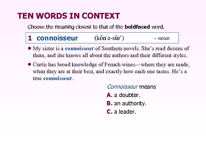 TEN WORDS IN CONTEXT Choose the meaning closest to that of the boldfaced word.