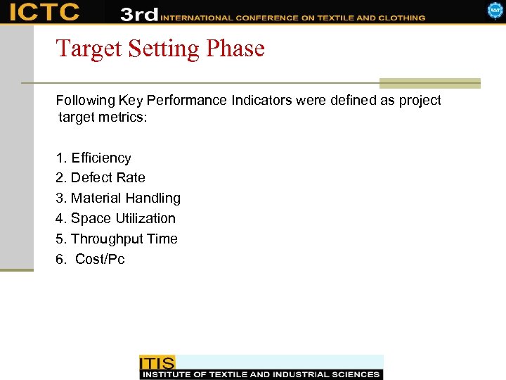 Target Setting Phase Following Key Performance Indicators were defined as project target metrics: 1.