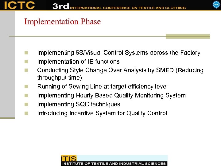 Implementation Phase n n n n Implementing 5 S/Visual Control Systems across the Factory