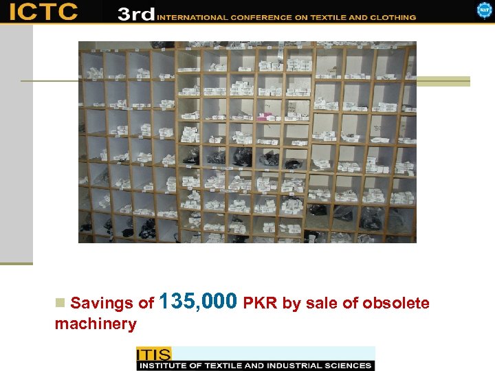 n Savings of machinery 135, 000 PKR by sale of obsolete 