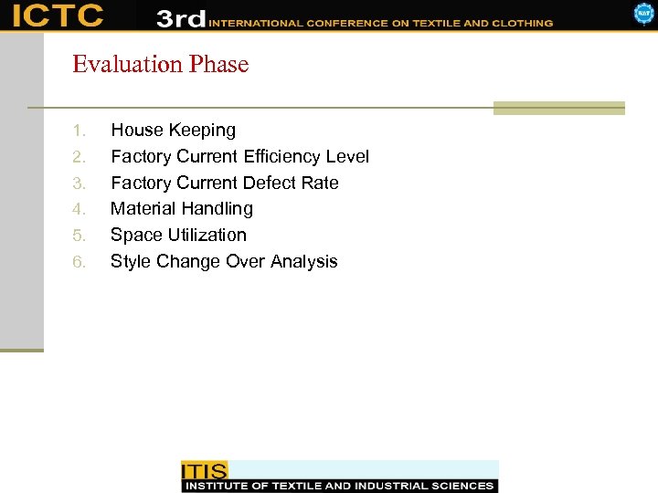 Evaluation Phase 1. 2. 3. 4. 5. 6. House Keeping Factory Current Efficiency Level