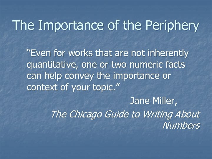 The Importance of the Periphery “Even for works that are not inherently quantitative, one