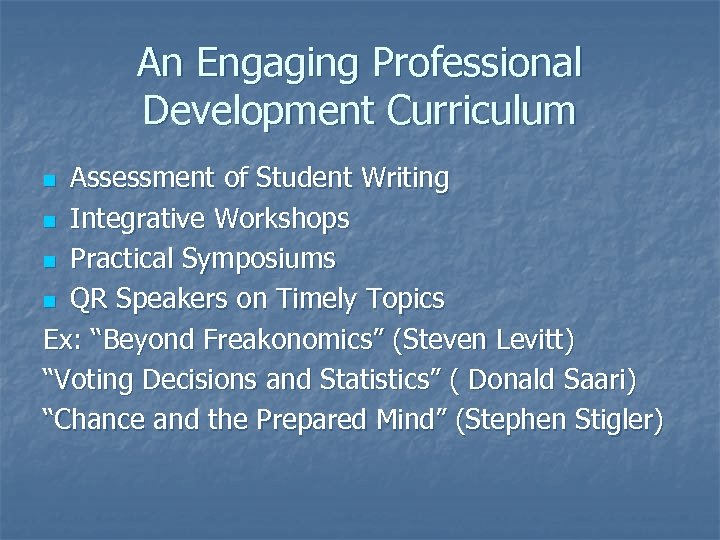 An Engaging Professional Development Curriculum Assessment of Student Writing n Integrative Workshops n Practical