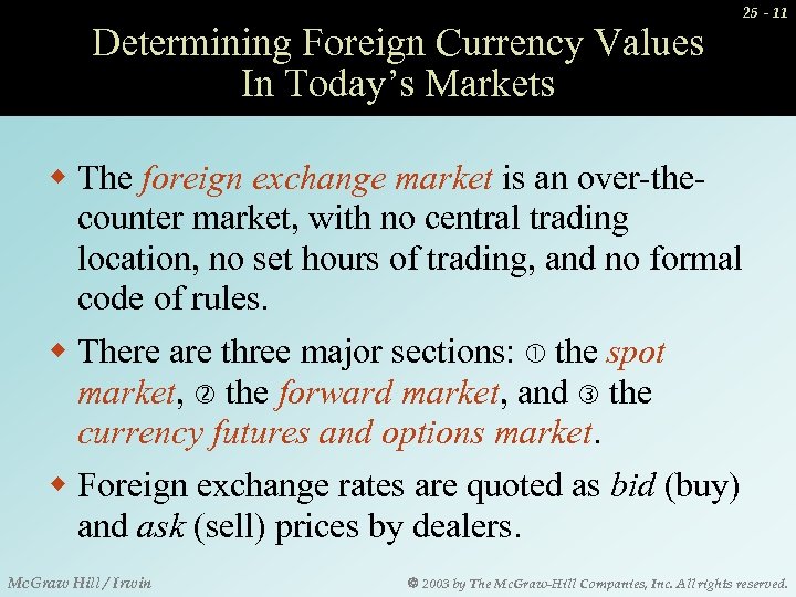 Determining Foreign Currency Values In Today’s Markets 25 - 11 w The foreign exchange