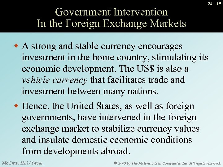 Government Intervention In the Foreign Exchange Markets 25 - 19 w A strong and