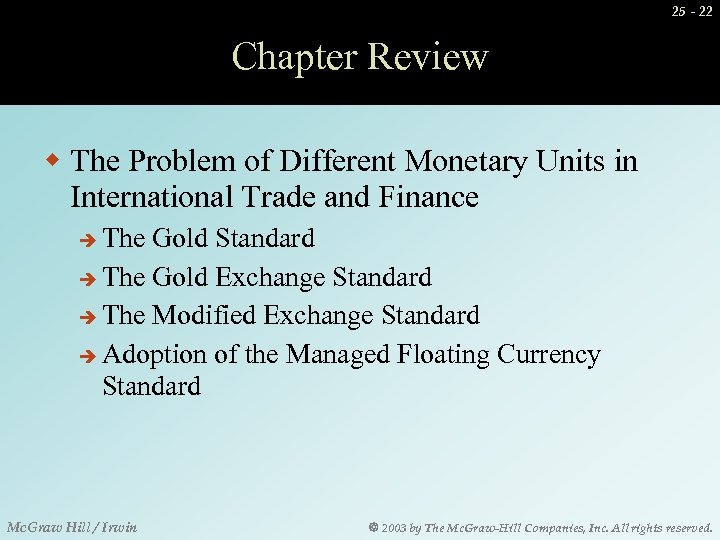 25 - 22 Chapter Review w The Problem of Different Monetary Units in International