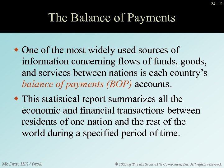25 - 4 The Balance of Payments w One of the most widely used