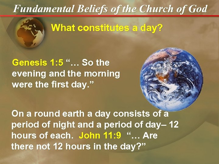 Fundamental Beliefs of the Church of God What constitutes a day? Genesis 1: 5