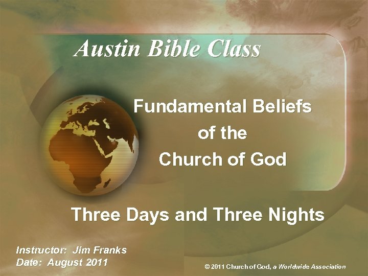 Austin Bible Class Fundamental Beliefs of the Church of God Three Days and Three