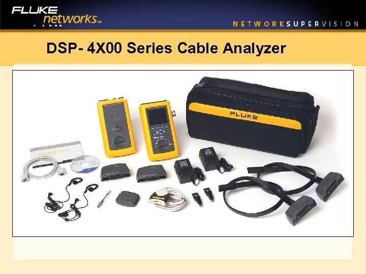 DSP- 4 X 00 Series Cable Analyzer Product Overview 