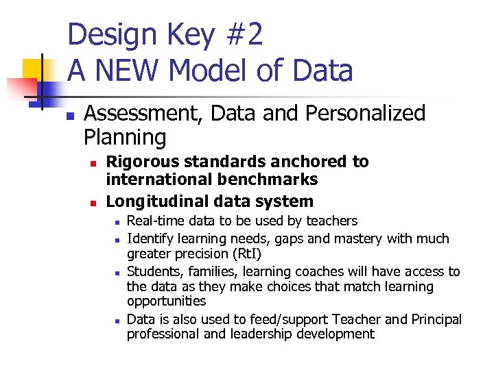 Design Key #2 A NEW Model of Data n Assessment, Data and Personalized Planning