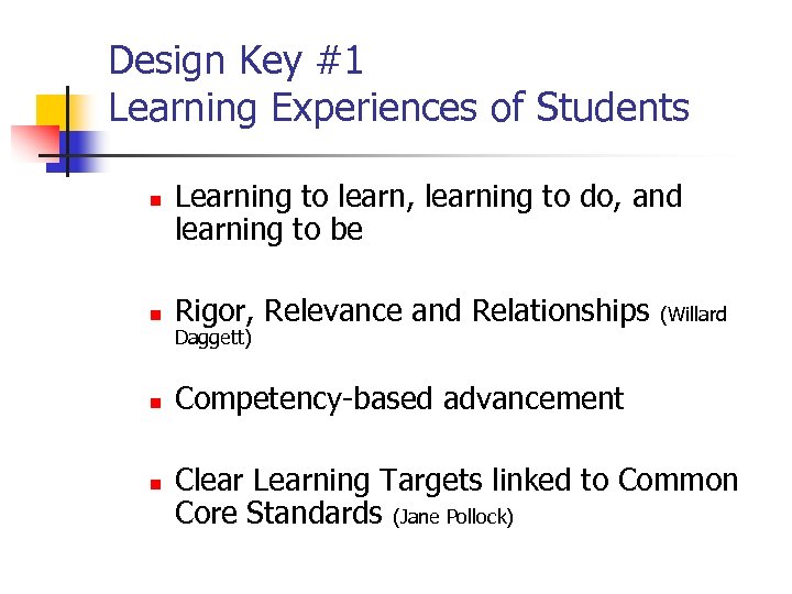 Design Key #1 Learning Experiences of Students n Learning to learn, learning to do,