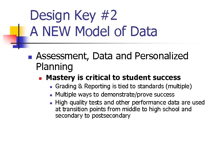 Design Key #2 A NEW Model of Data n Assessment, Data and Personalized Planning