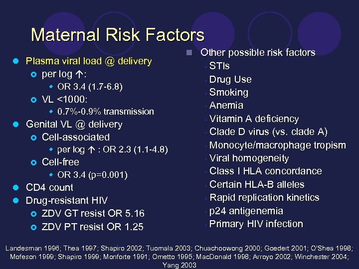 Maternal Risk Factors l Plasma viral load @ delivery £ per log : w