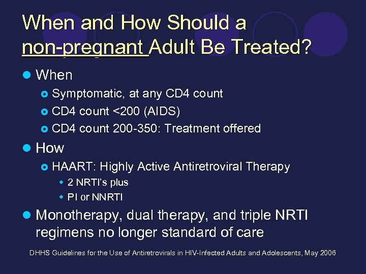 When and How Should a non-pregnant Adult Be Treated? l When Symptomatic, at any