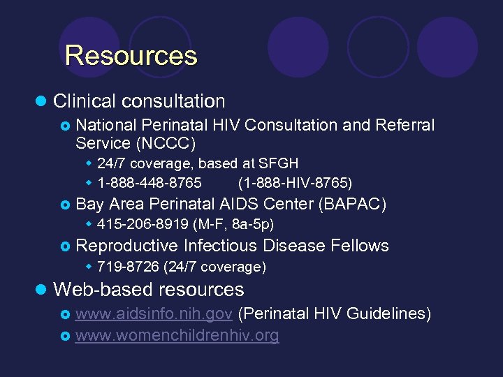 Resources l Clinical consultation £ National Perinatal HIV Consultation and Referral Service (NCCC) w