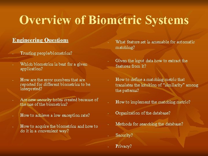 Overview of Biometric Systems Engineering Questions - - - - What feature set is